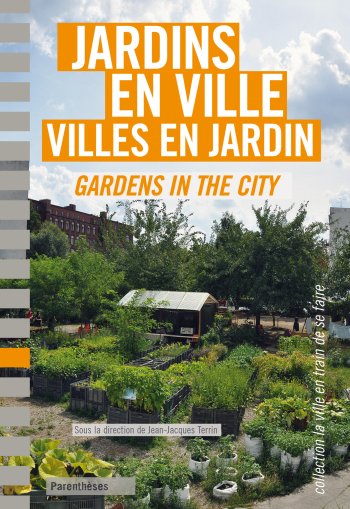 Jardins en ville, <br/>villes en jardin Jardins en ville, <br/>villes en jardin