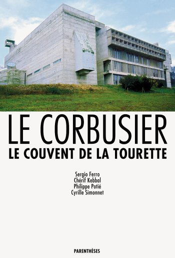 Le Couvent de la Tourette (Le Corbusier) Le Couvent de la Tourette (Le Corbusier)