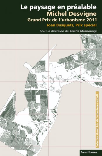 Le paysage en préalable, Michel Desvigne Le paysage en préalable, Michel Desvigne