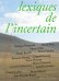 Lexiques de l'incertain Lexiques de l'incertain