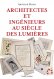 Architectes et ingénieurs au siècle des Lumières Architectes et ingénieurs au siècle des Lumières