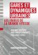 Gares et dynamiques urbaines Gares et dynamiques urbaines