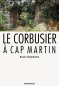 Le Corbusier à Cap-Martin Le Corbusier à Cap-Martin