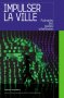 Impulser la ville