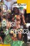 Brasil<span class="fine"> </span> : a música Brasil<span class="fine"> </span> : a música