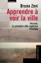 Apprendre à voir la ville Apprendre à voir la ville