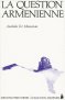 La question arménienne La question arménienne