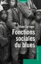 Fonctions sociales du blues Fonctions sociales du blues