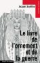 Le livre de l'ornement et de la guerre Le livre de l'ornement et de la guerre